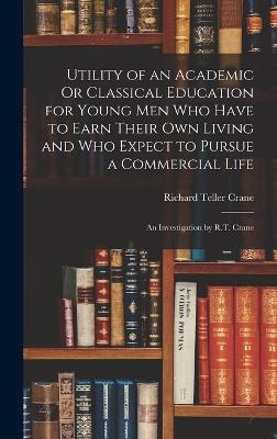 Utility of an Academic Or Classical Education for Young Men Who Have to Earn Their Own Living and Who Expect to Pursue a Commercial Life