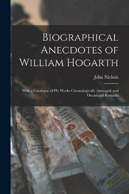 Biographical Anecdotes of William Hogarth