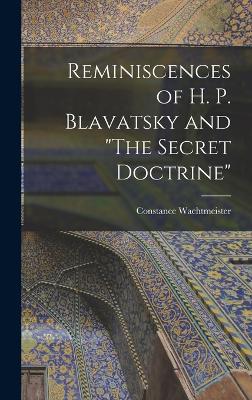 Reminiscences of H. P. Blavatsky and "The Secret Doctrine"