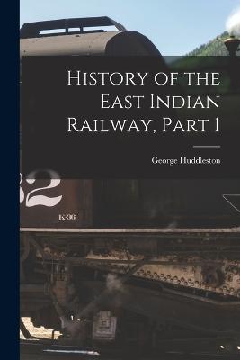 History of the East Indian Railway, Part 1