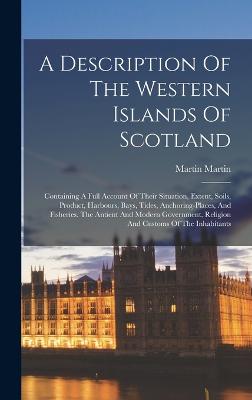 A Description Of The Western Islands Of Scotland