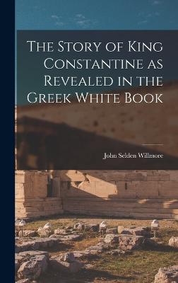 Story of King Constantine as Revealed in the Greek White Book