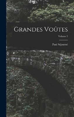 Grandes Voutes; Volume 5