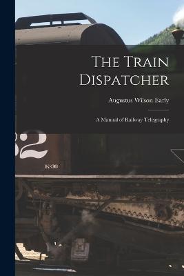 The Train Dispatcher