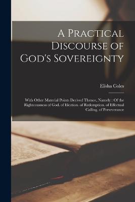 Practical Discourse of God's Sovereignty