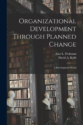 Organizational Development Through Planned Change