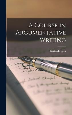 A Course in Argumentative Writing