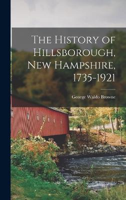 History of Hillsborough, New Hampshire, 1735-1921