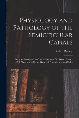 Physiology and Pathology of the Semicircular Canals