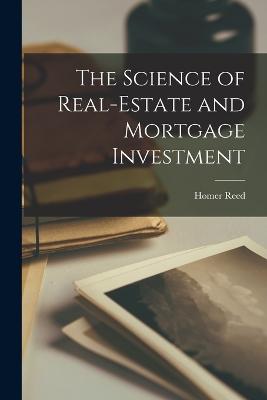 Science of Real-Estate and Mortgage Investment