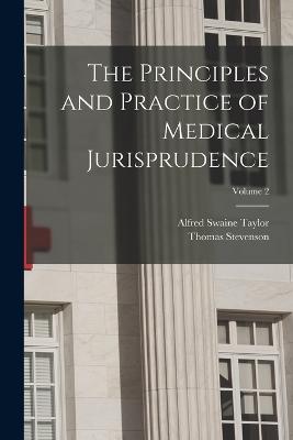 Principles and Practice of Medical Jurisprudence; Volume 2