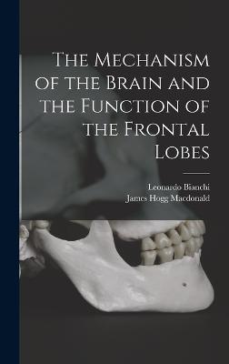 The Mechanism of the Brain and the Function of the Frontal Lobes