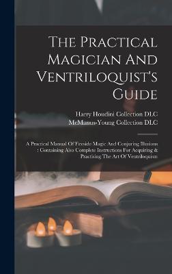 Practical Magician And Ventriloquist's Guide