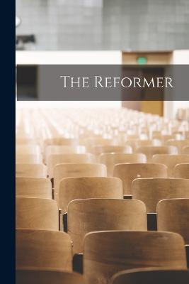 The Reformer