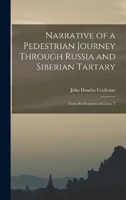 Narrative of a Pedestrian Journey Through Russia and Siberian Tartary