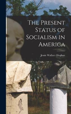 Present Status of Socialism in America