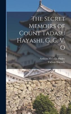 Secret Memoirs of Count Tadasu Hayashi, G. C. V. O