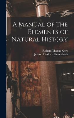 A Manual of the Elements of Natural History