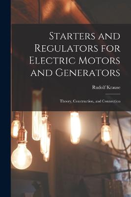 Starters and Regulators for Electric Motors and Generators