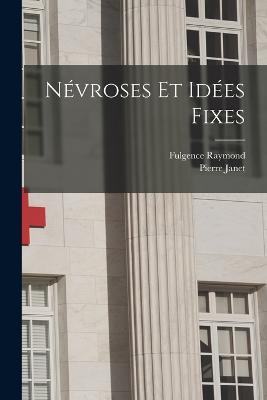 Nevroses Et Idees Fixes