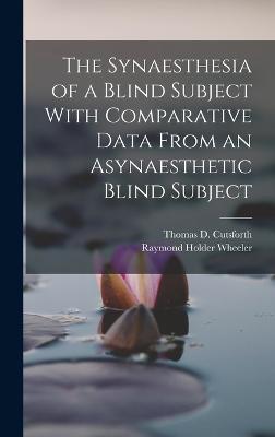 Synaesthesia of a Blind Subject With Comparative Data From an Asynaesthetic Blind Subject