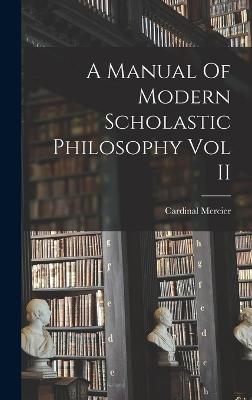 Manual Of Modern Scholastic Philosophy Vol II