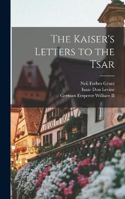 The Kaiser's Letters to the Tsar