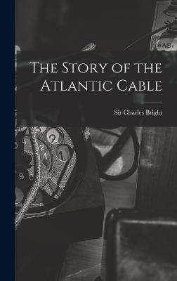 Story of the Atlantic Cable