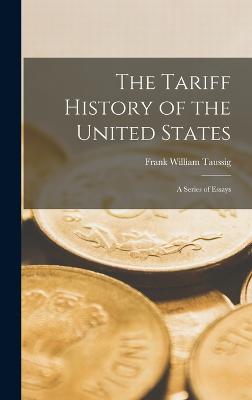 The Tariff History of the United States