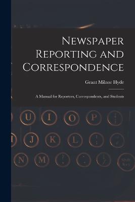 Newspaper Reporting and Correspondence