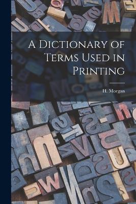 Dictionary of Terms Used in Printing