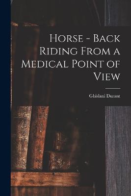 Horse - Back Riding From a Medical Point of View