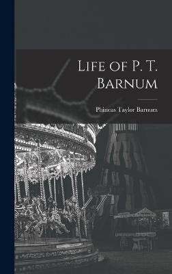 Life of P. T. Barnum