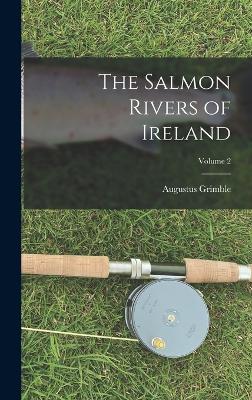 Salmon Rivers of Ireland; Volume 2