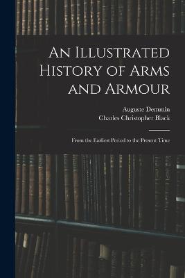 Illustrated History of Arms and Armour