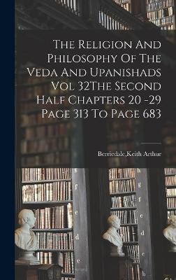 The Religion And Philosophy Of The Veda And Upanishads Vol 32The Second Half Chapters 20 -29 Page 313 To Page 683