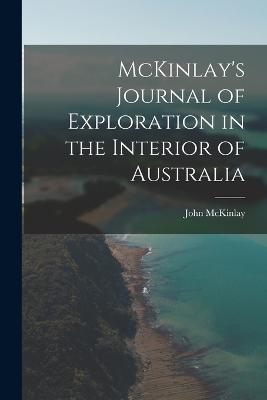 McKinlay's Journal of Exploration in the Interior of Australia