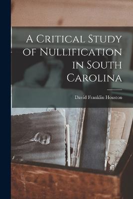 Critical Study of Nullification in South Carolina