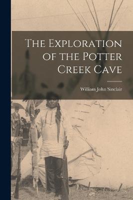 The Exploration of the Potter Creek Cave