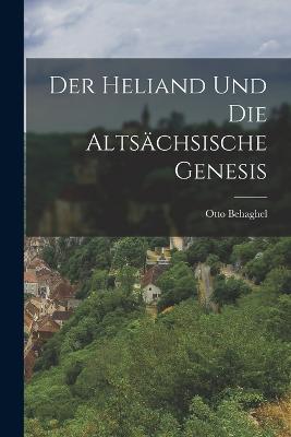 Der Heliand Und Die Altsaechsische Genesis