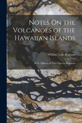 Notes On the Volcanoes of the Hawaiian Islands