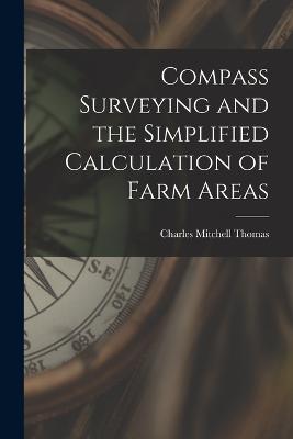 Compass Surveying and the Simplified Calculation of Farm Areas