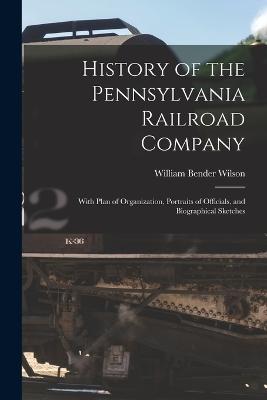 History of the Pennsylvania Railroad Company