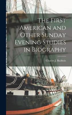 First American and Other Sunday Evening Studies in Biography