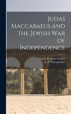 Judas Maccabaeus and the Jewish War of Independence