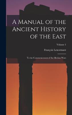 Manual of the Ancient History of the East