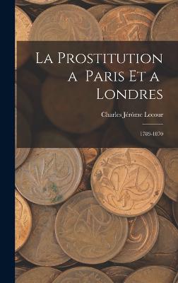 La Prostitution a Paris et a Londres