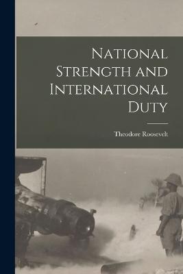 National Strength and International Duty