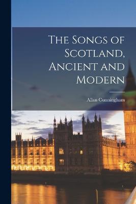 The Songs of Scotland, Ancient and Modern