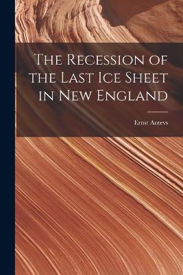 The Recession of the Last Ice Sheet in New England